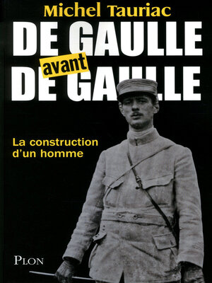 cover image of De Gaulle avant de Gaulle--La construction d'un homme